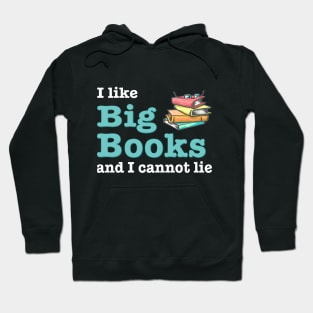 I like big books and I cannot lie Hoodie